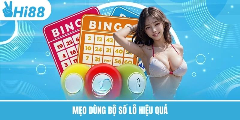 Mẹo dùng bộ số lô hiệu quả