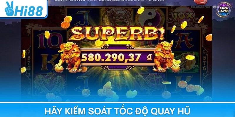 Hãy kiểm soát tốc độ quay hũ để sở hữu thưởng lớn